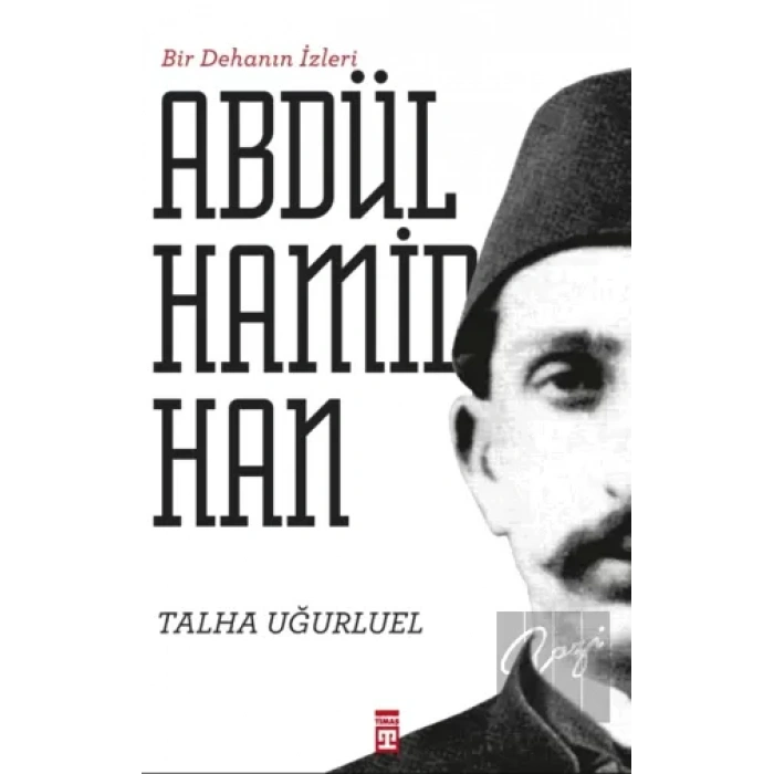 Bir Dehanın İzleri - II. Abdülhamid Han