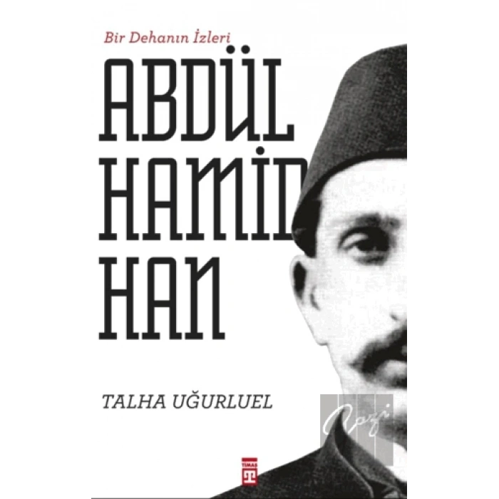 Bir Dehanın İzleri - II. Abdülhamid Han