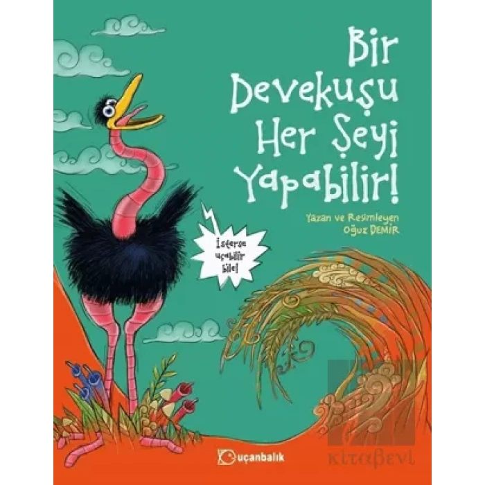 Bir Devekuşu Her Şeyi Yapabilir!