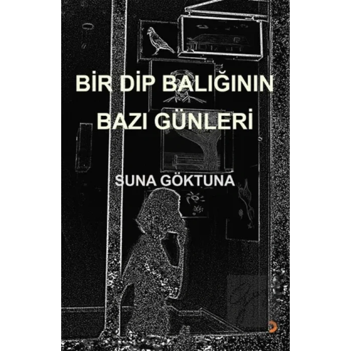 Bir Dip Balığının Bazı Günleri