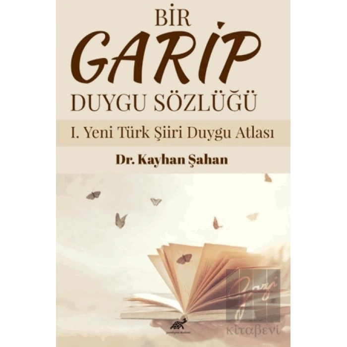 Bir Garip Duygu Sözlüğü I. Yeni Türk Şiiri Duygu Atlası