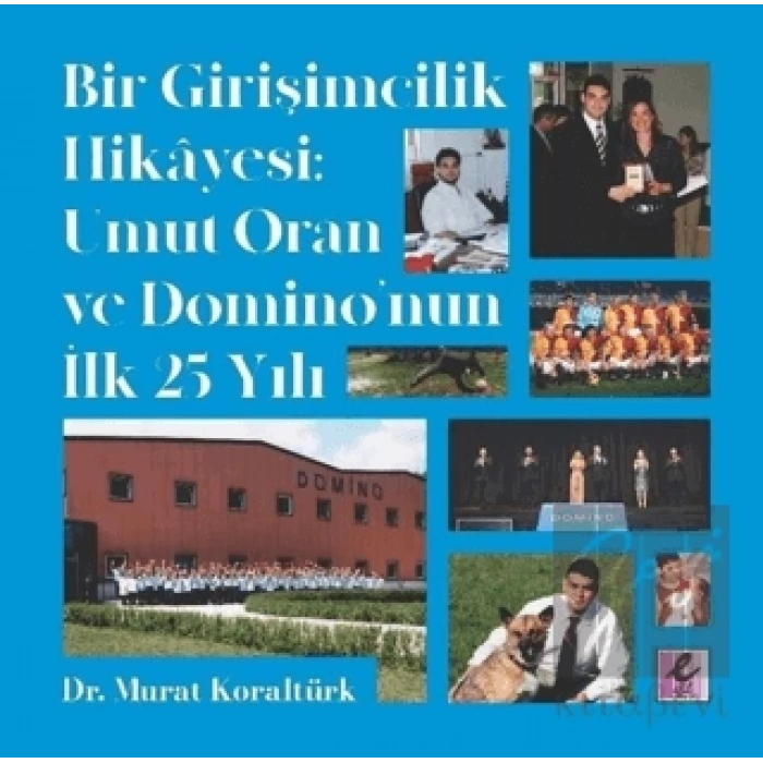 Bir Girişimcilik Hikayesi: Umut Oran ve Domino’nun İlk 25 Yılı