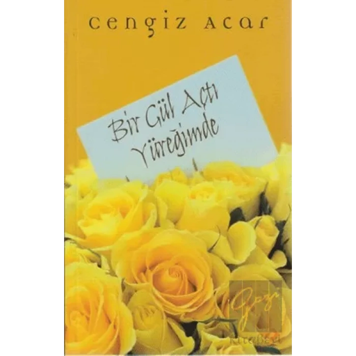 Bir Gül Açtı Yüreğimde