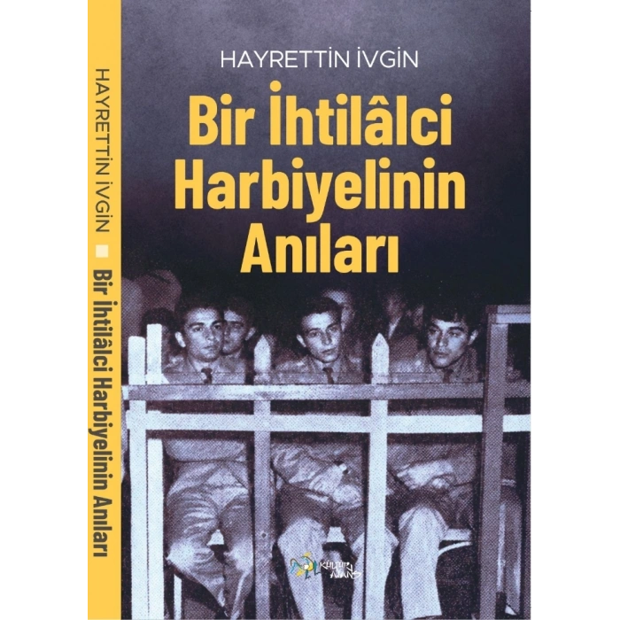 Bir İhtilalci Harbiyelinin Anıları