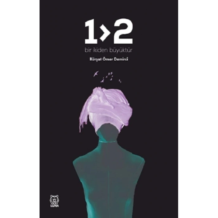 Bir İkiden Büyüktür