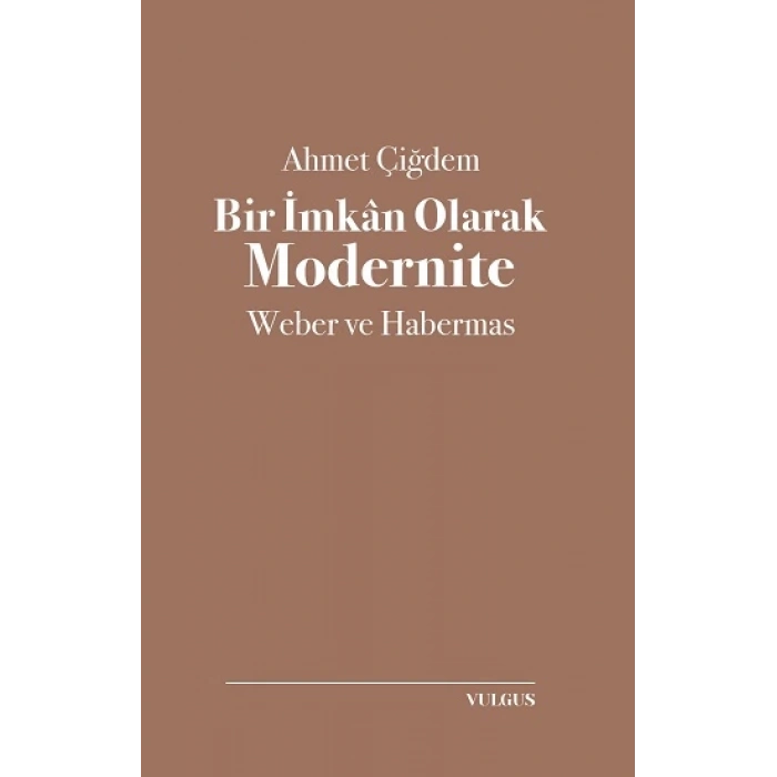 Bir İmkan Olarak Modernite- Weber ve Habermas