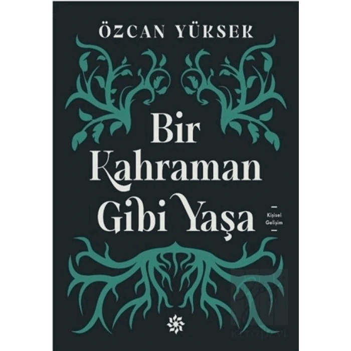 Bir Kahraman Gibi Yaşa