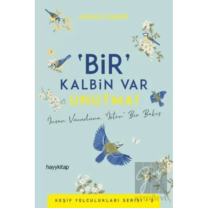 Bir Kalbin Var Unutma