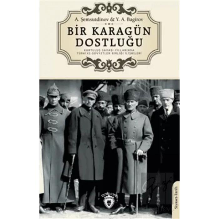 Bir Karagün Dostluğu Kurtuluş Savaşı Yıllarında Türkiye