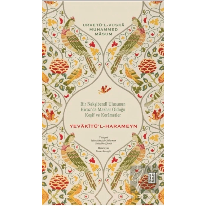 Bir Nakşibendi Ulusunun Hicaz’da Mazhar Olduğu Keşif ve Kerametler - Yevakîtü’l-Harameyn