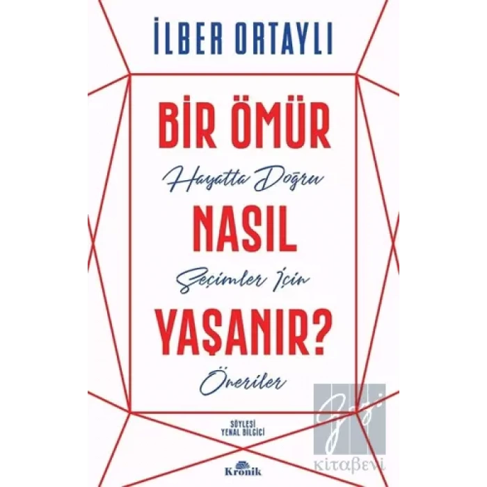 Bir Ömür Nasıl Yaşanır?