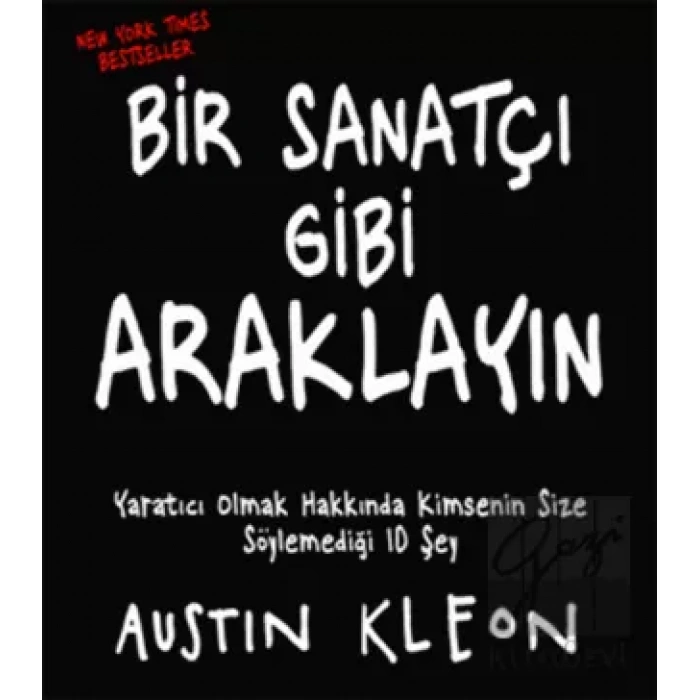 Bir Sanatçı Gibi Araklayın