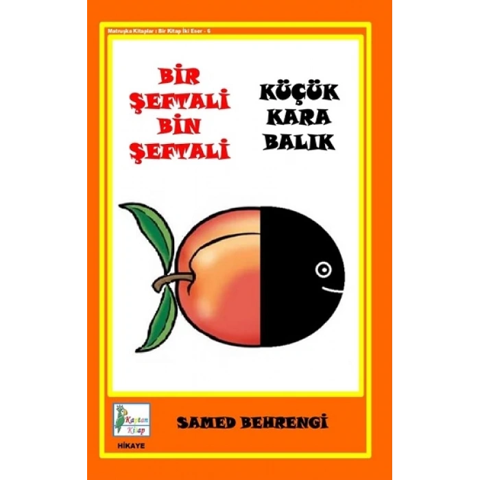 Bir Şeftali Bin Şeftali - Küçük Kara Balık