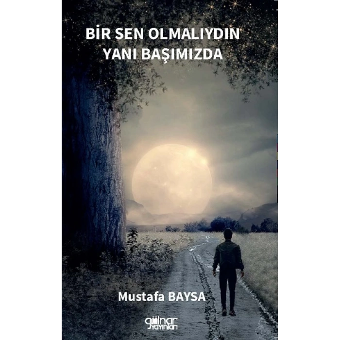 Bir Sen Olmalıydın Yanı Başımızda