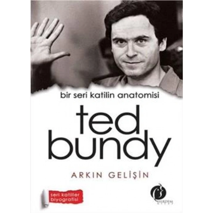 Bir Seri Katilin Anatomisi: Ted Bundy