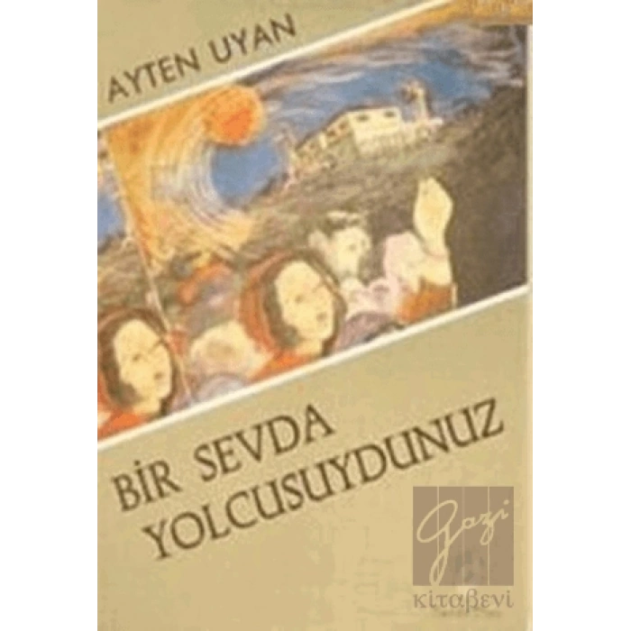 Bir Sevda Yolcusuydunuz