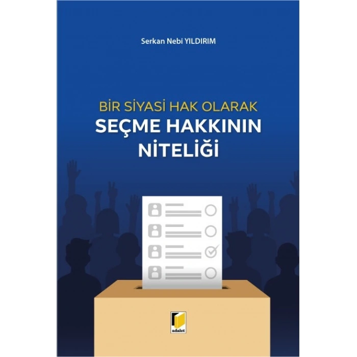 Bir Siyasi Hak Olarak Seçme Hakkının Niteliği