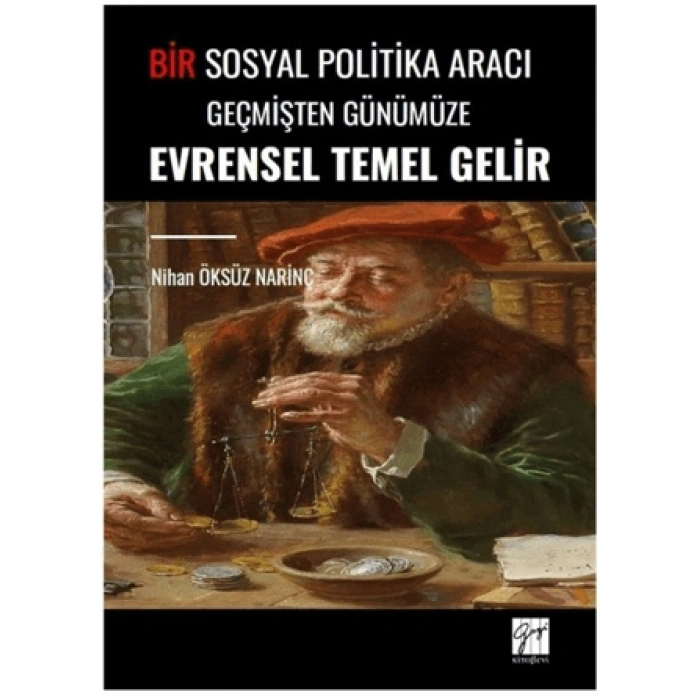 Bir Sosyal Politika Aracı Geçmişten Günümüze Evrensel Temel Gelir