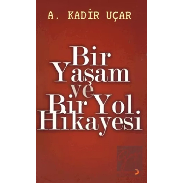 Bir Yaşam ve Bir Yol Hikayesi