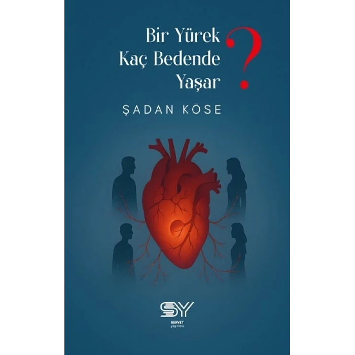 Bir Yürek Kaç Bedednde Yaşar?