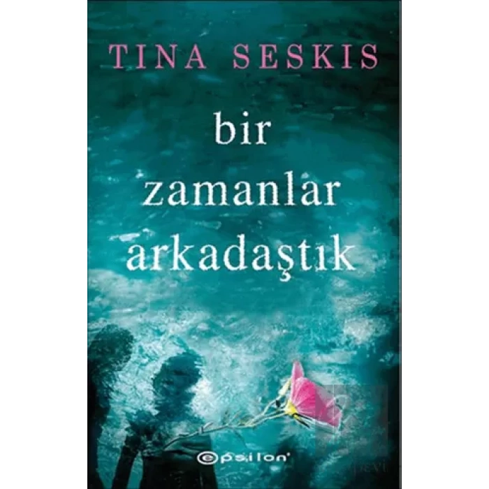 Bir Zamanlar Arkadaştık