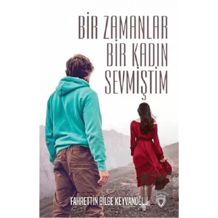 Bir Zamanlar Bir Kadın Sevmiştim