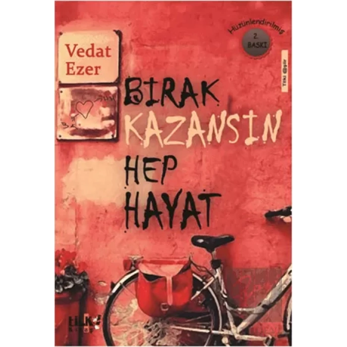 Bırak Kazansın Hep Hayat