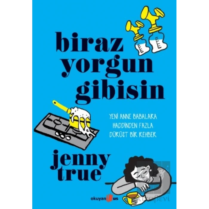 Biraz Yorgun Gibisin