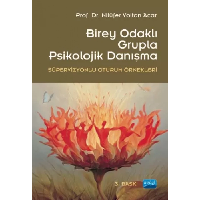 Birey Odaklı Grupla Psikolojik Danışma -Süpervizyonlu Oturum Örnekleri-