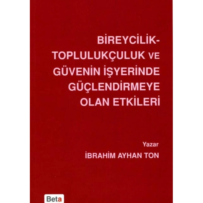 Bireycilik Toplulukçuluk ve Güvenin İşyerinde