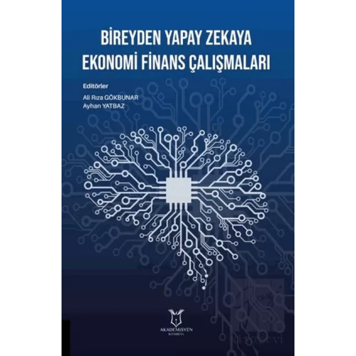 Bireyden Yapay Zekaya Ekonomi Finans Çalışmaları