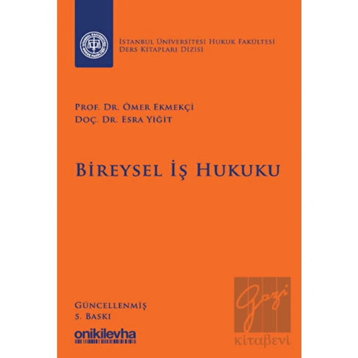 Bireysel İş Hukuku İstanbul Üniversitesi Hukuk Fakültesi Ders Kitapları Dizisi