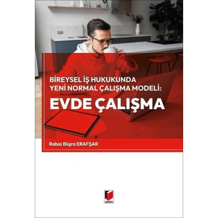 Bireysel İş Hukukunda Yeni Normal Çalışma Modeli: Evde Çalışma