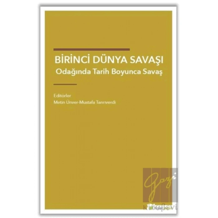Birinci Dünya Savaşı Odağında Tarih Boyunca Savaş