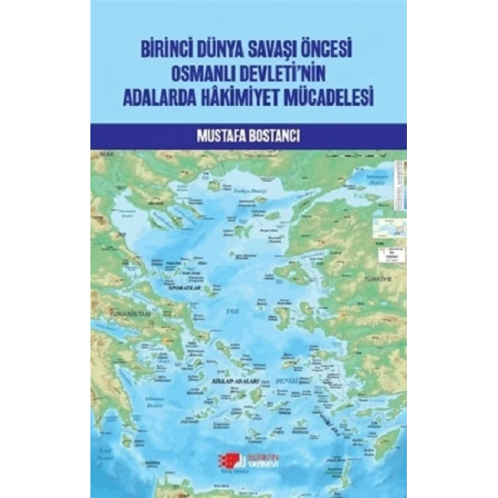 Birinci Dünya Savaşı Öncesi Osmanlı Devleti’nin Adalarda Hakimiyet Mücadelesi