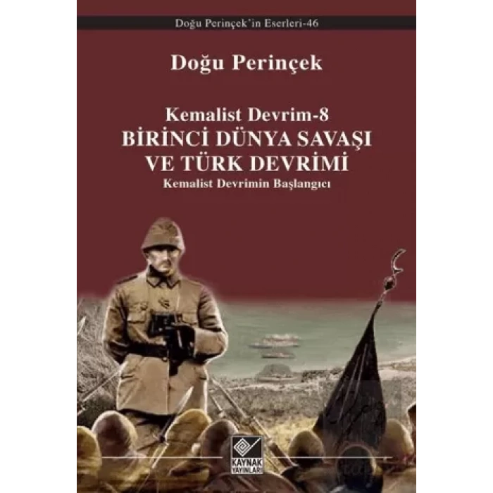 Kemalist Devrim 8 - Birinci Dünya Savaşı ve Türk Devrimi