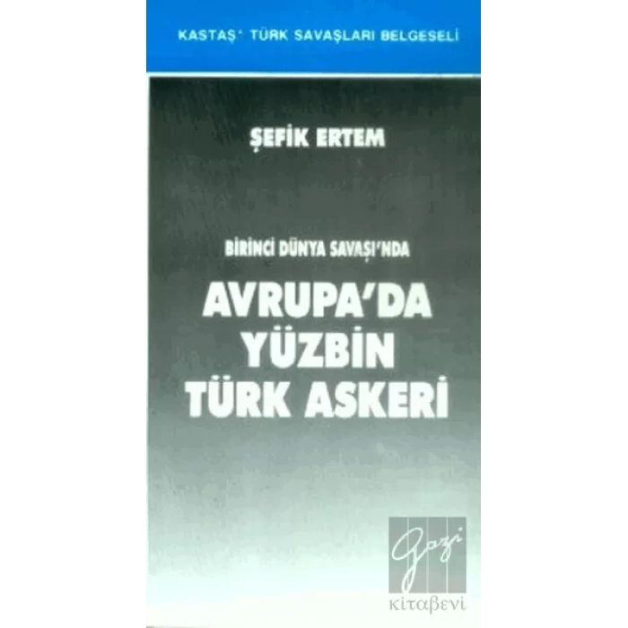 Birinci Dünya Savaşı’nda Avrupa’da Yüzbin Türk Askeri
