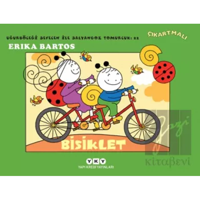 Bisiklet - 22 : Uğurböceği Sevecen ile Salyangoz Tomurcuk