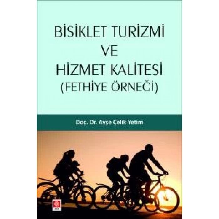 Bisiklet Turizmi ve Hizmet Kalitesi ( Fethiye Örneği ) Ayşe Çelik Yetim