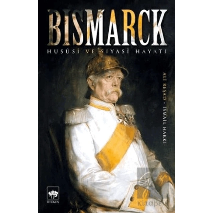 Bismarck Hususi ve Siyasi Hayatı