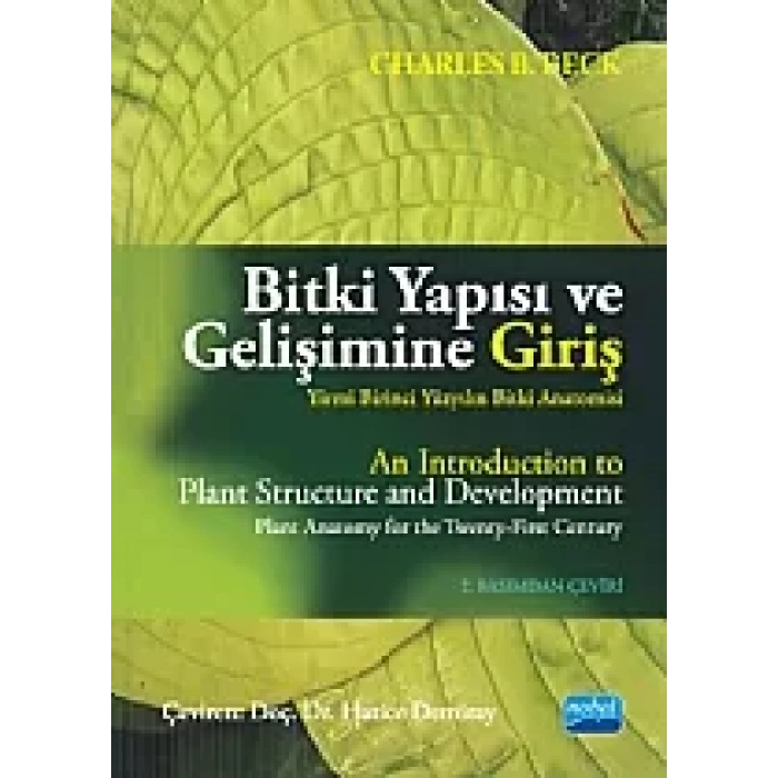 BİTKİ YAPISI VE GELİŞİMİNE GİRİŞ Yirmi Birinci Yüzyılın Bitki Anatomisi  An Introduction to Plant Structure and Development Plant Anatomy for the Twenty-First Century