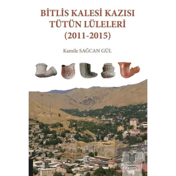 Bitlis Kalesi Kazısı Tütün Lüleleri (2011-2015)