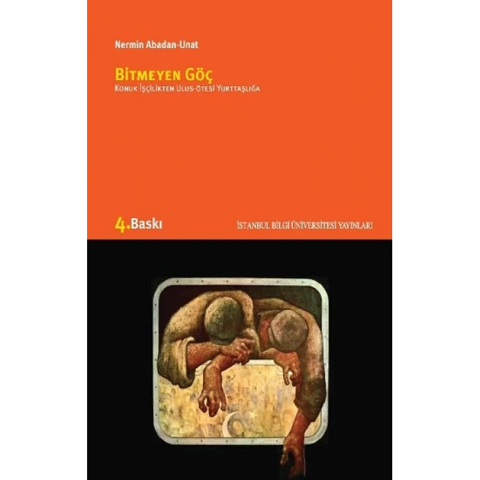 Bitmeyen Göç Konuk İşçilikten Ulus-Ötesi Yurttaşlığa