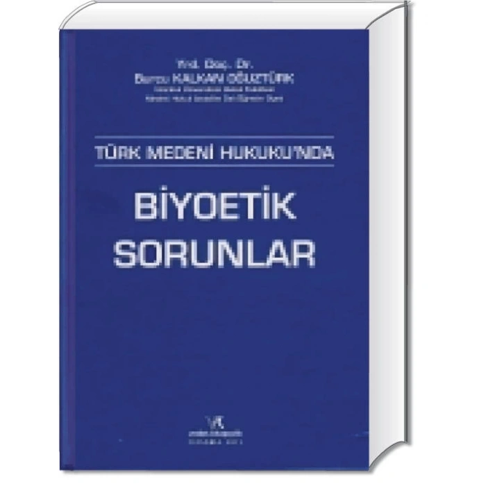 BİYOETİK SORUNLAR  /  B.KALKAN OĞUZTÜRK -  2012