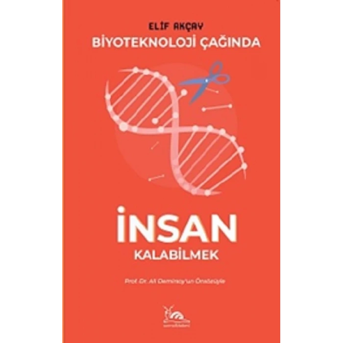 Biyoteknoloji Çağında İnsan Kalabilmek