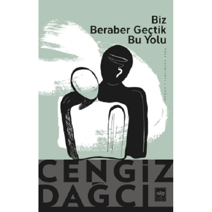 Biz Beraber Geçtik Bu Yolu