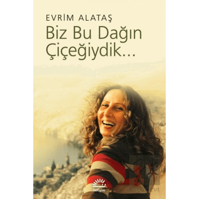 Biz Bu Dağın Çiçeğiydik...