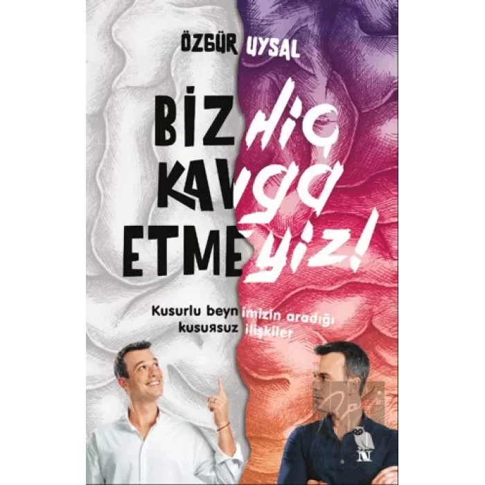 Biz Hiç Kavga Etmeyiz!