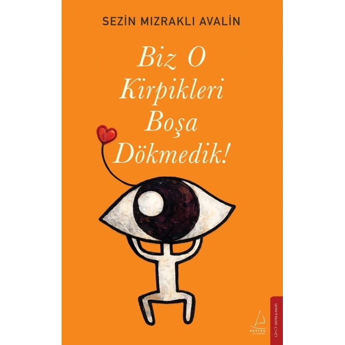 Biz O Kirpikleri Boşa Dökmedik!