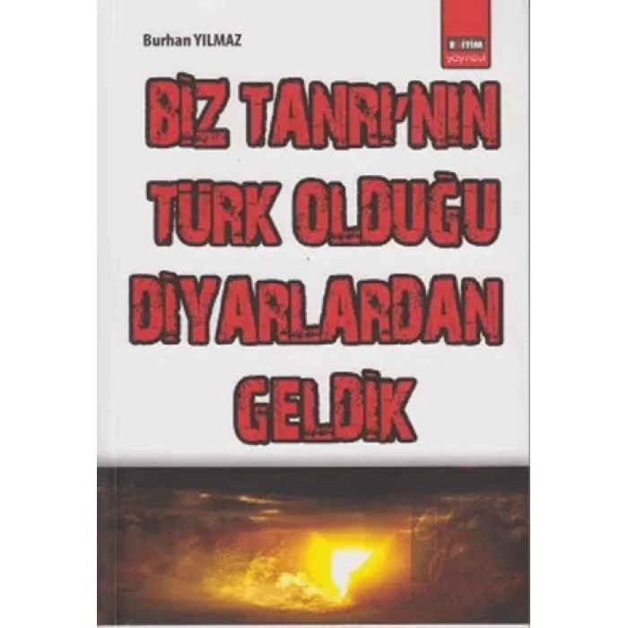 Biz Tanrı’nın Türk Olduğu Diyarlardan Geldik